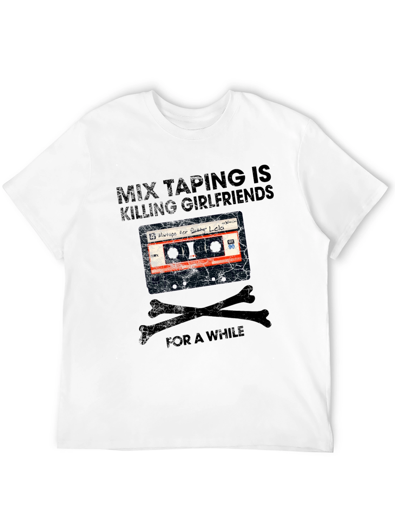 Mix Taping Is Killing Girlfriends T-Shirt