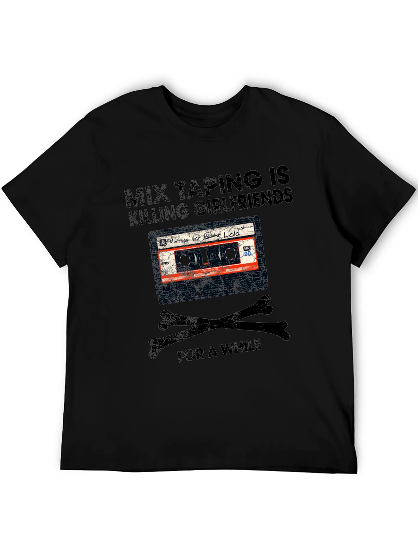 Mix Taping Is Killing Girlfriends T-Shirt