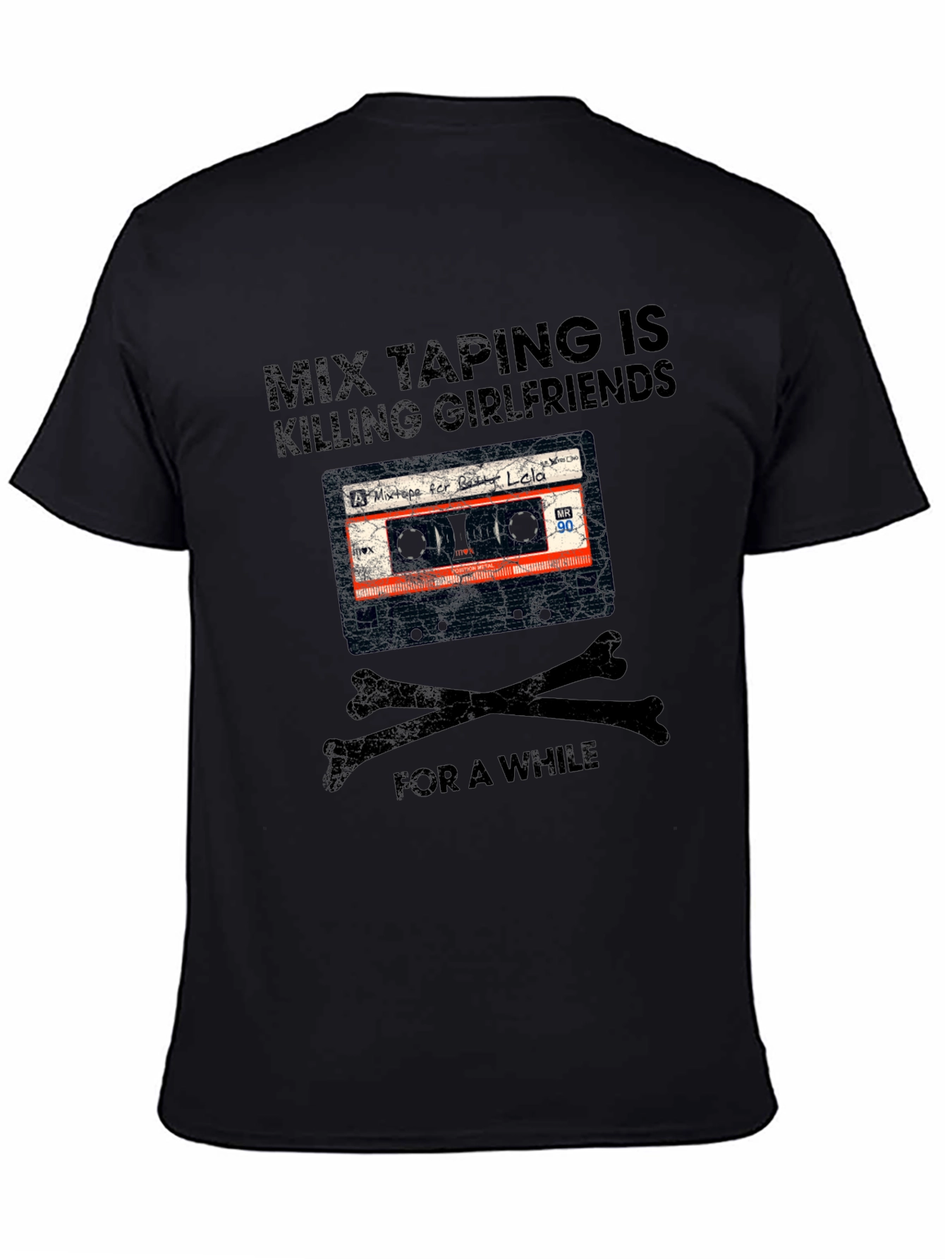 Mix Taping Is Killing Girlfriends T-Shirt