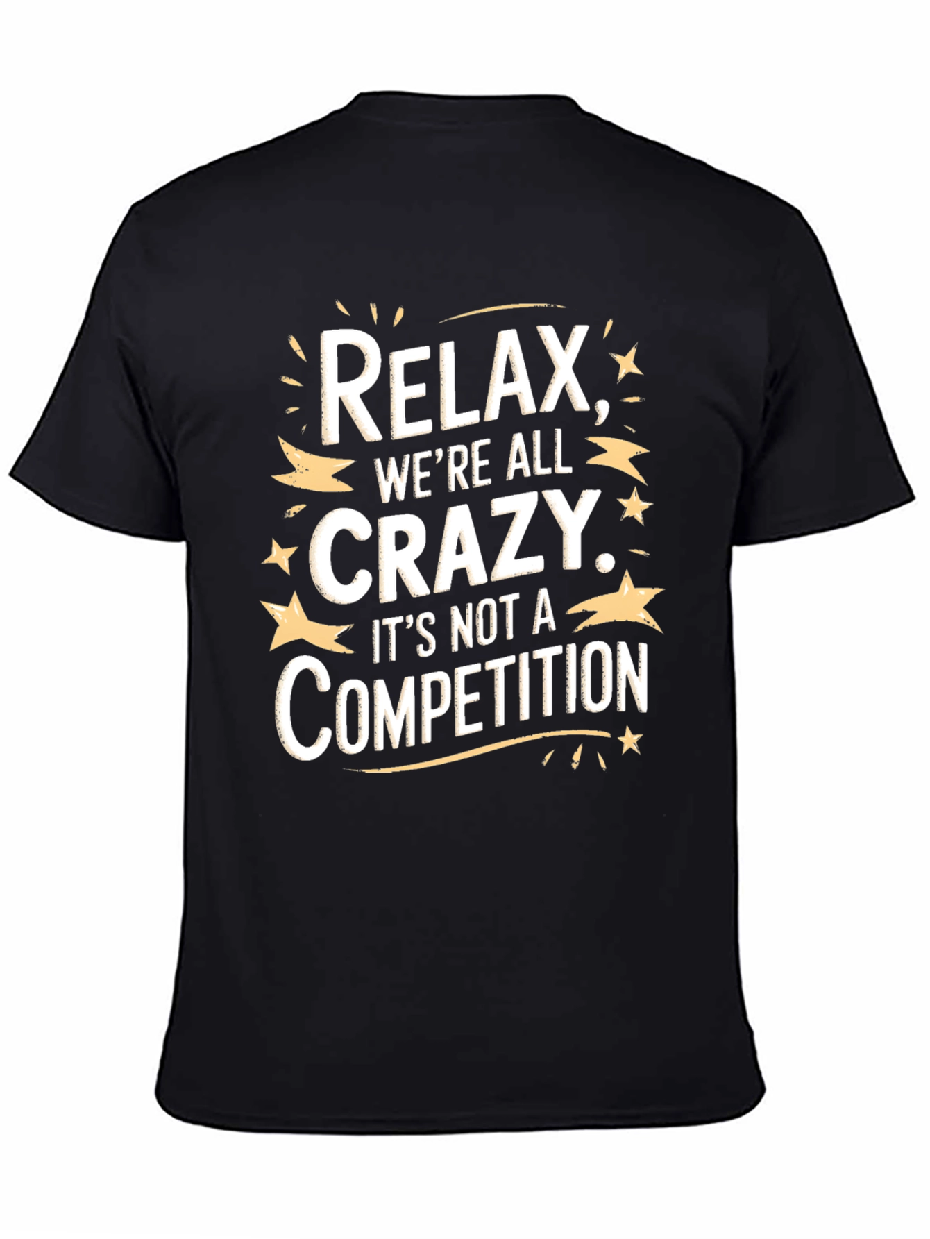 Relax Were All Crazy T-Shirt