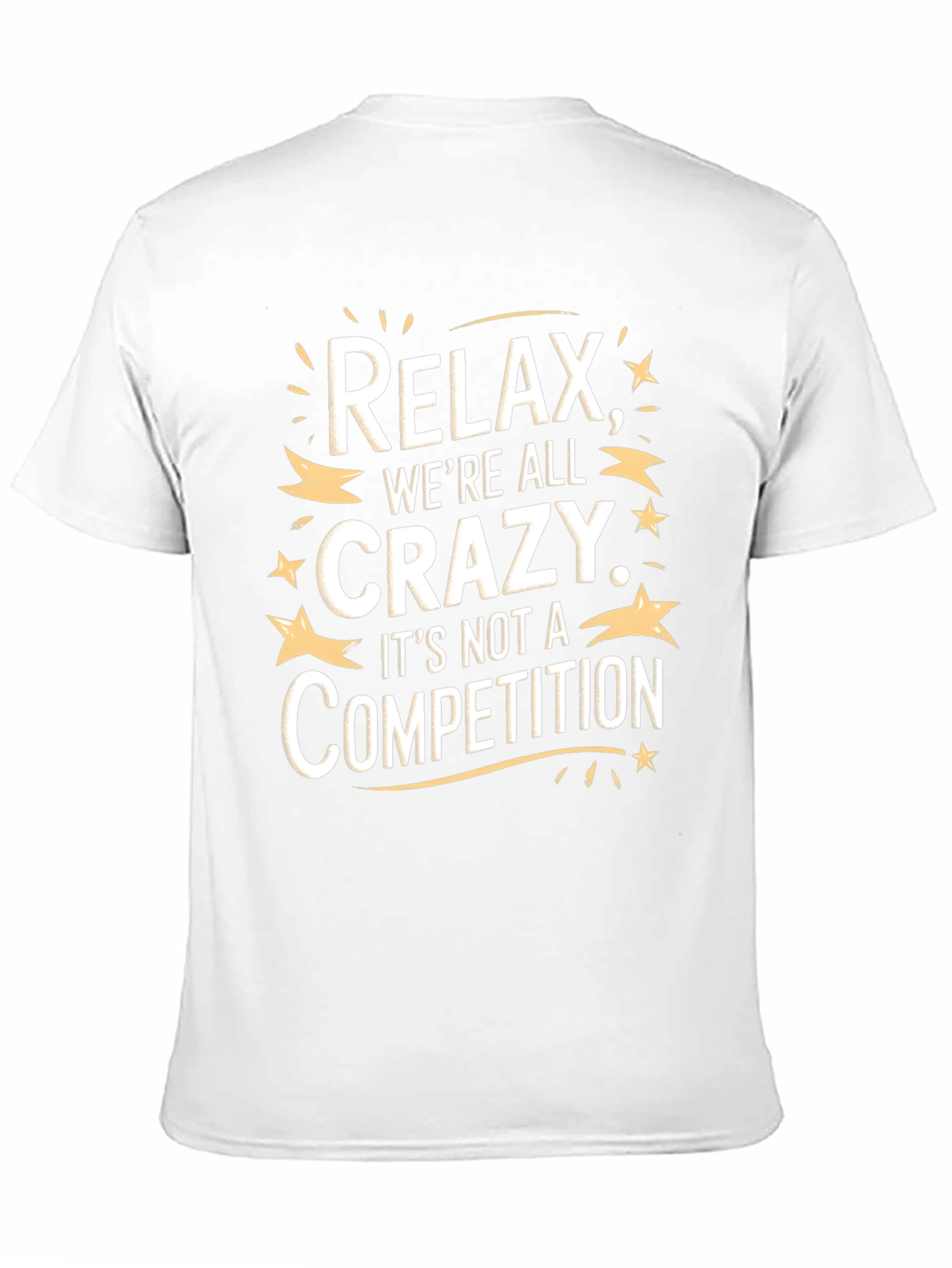 Relax Were All Crazy T-Shirt