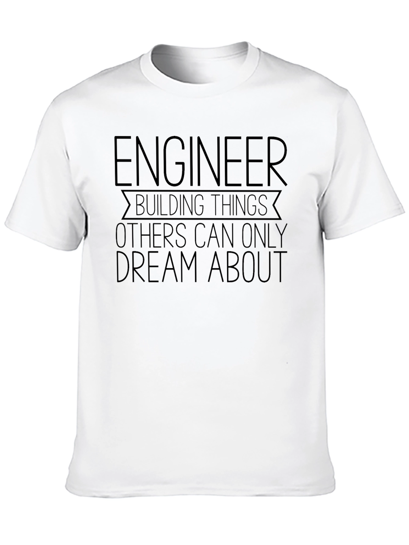 Engineer Building Things T-Shirt