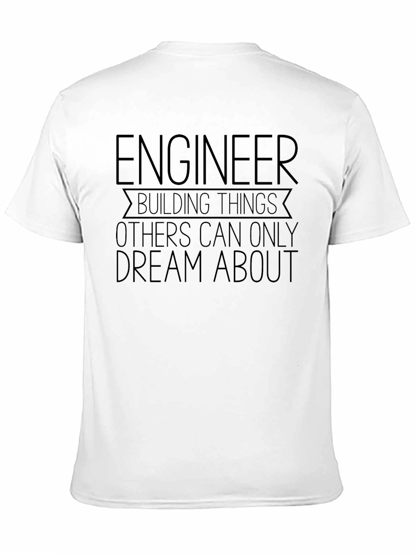 Engineer Building Things T-Shirt
