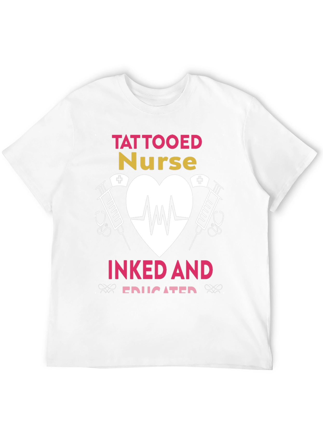 Tattooed Nurse T-Shirt - Inked and Educated
