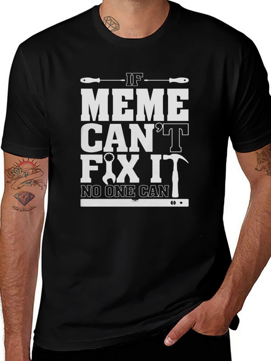 Funny If Meme Cant Fix It Graphic T-Shirt