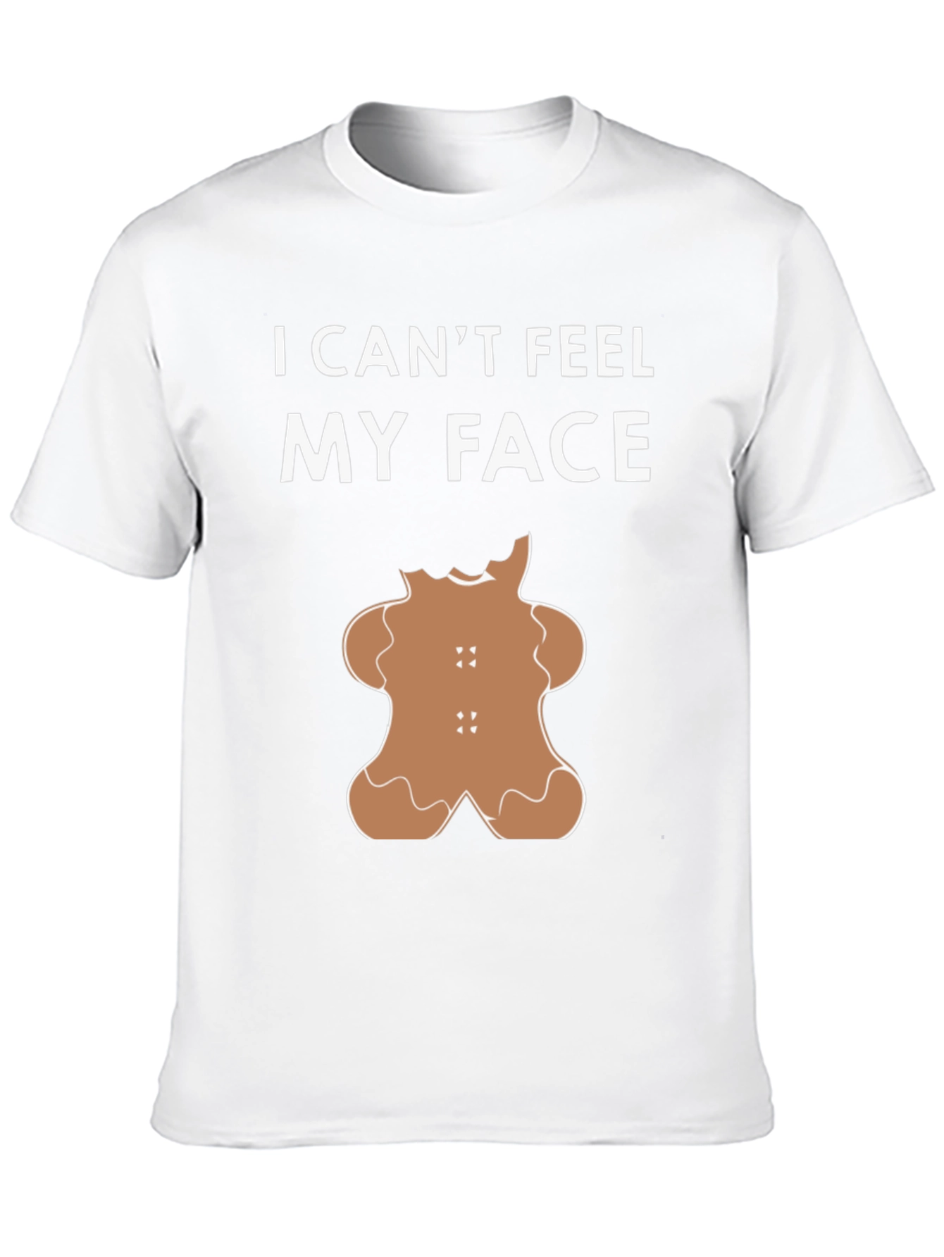I Cant Feel My Face Gingerbread T-Shirt