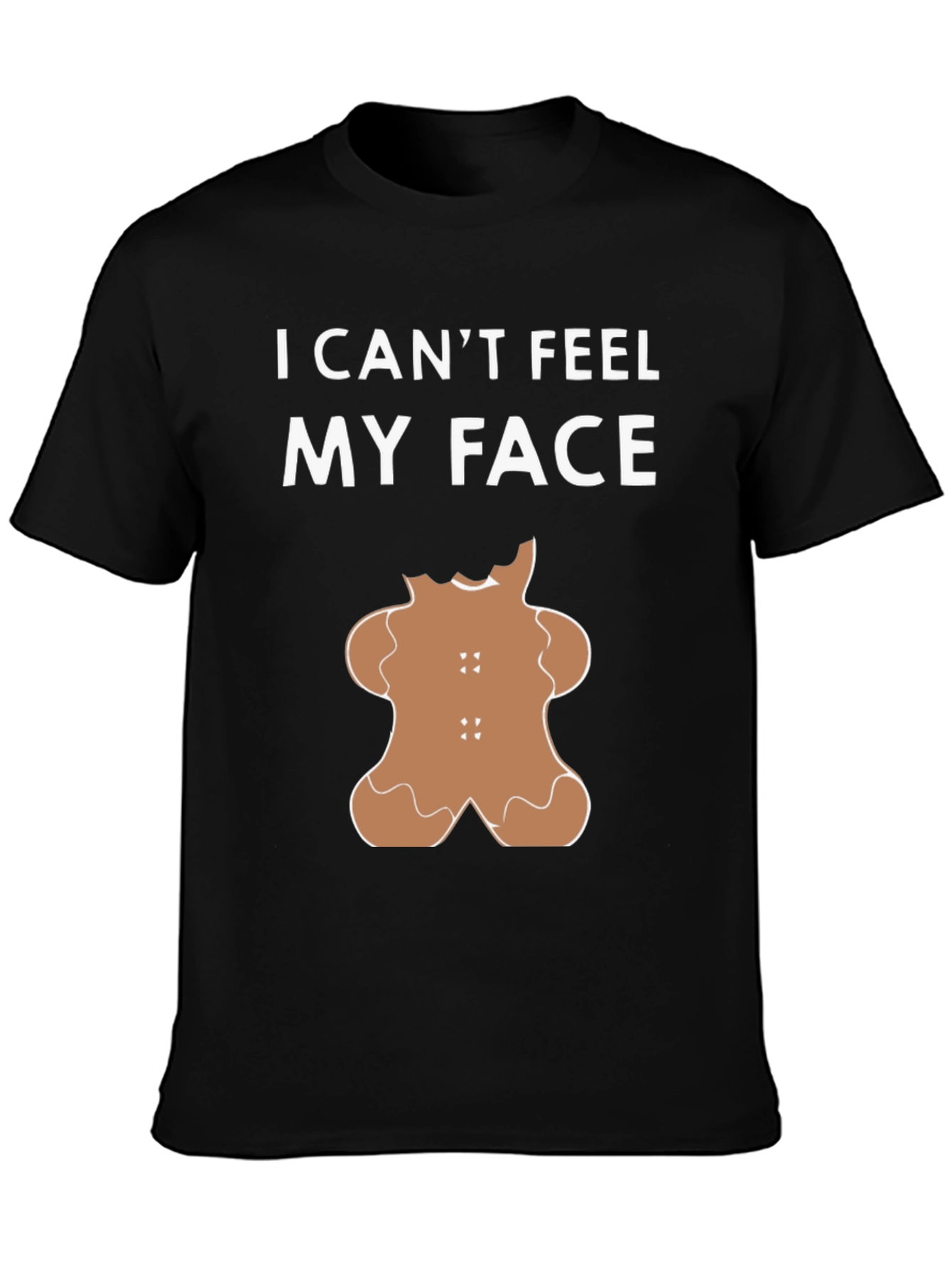 I Cant Feel My Face Gingerbread T-Shirt