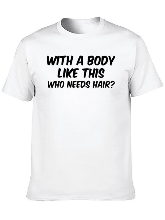 Humorous With a Body Like This Graphic T-Shirt