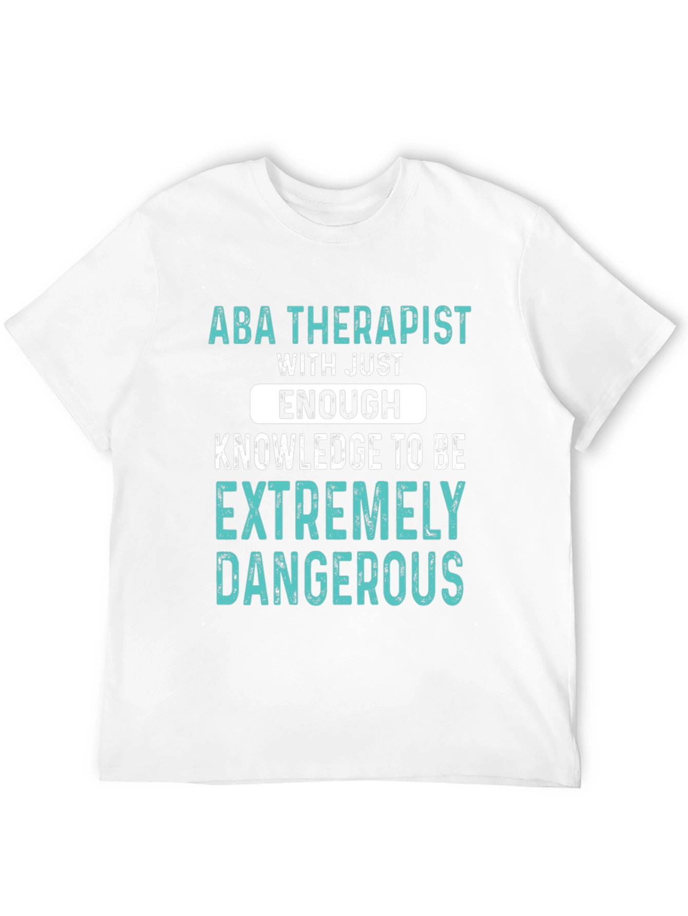 ABA Therapist Funny T-Shirt