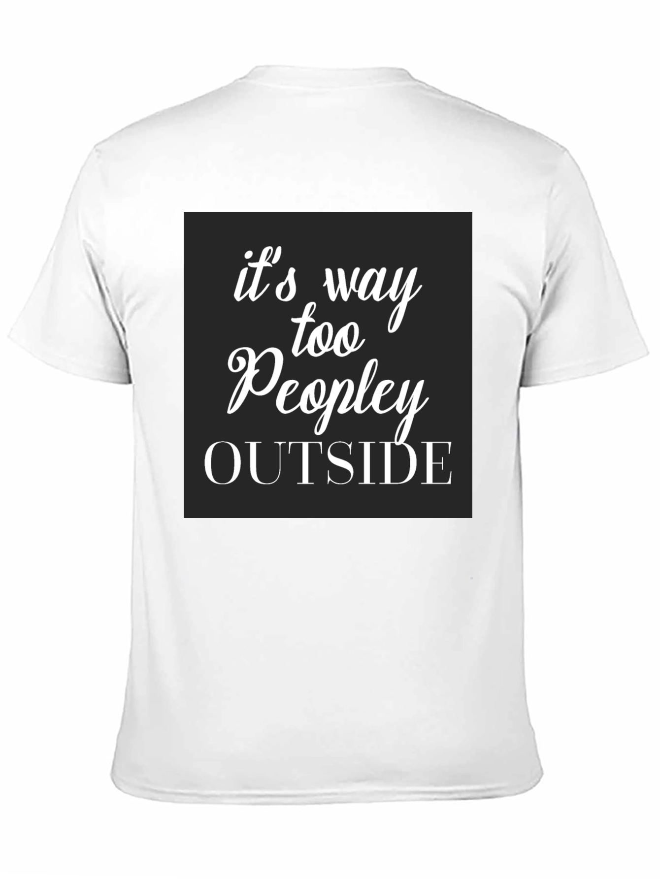 Funny Too Peopley Outside Graphic T-Shirt