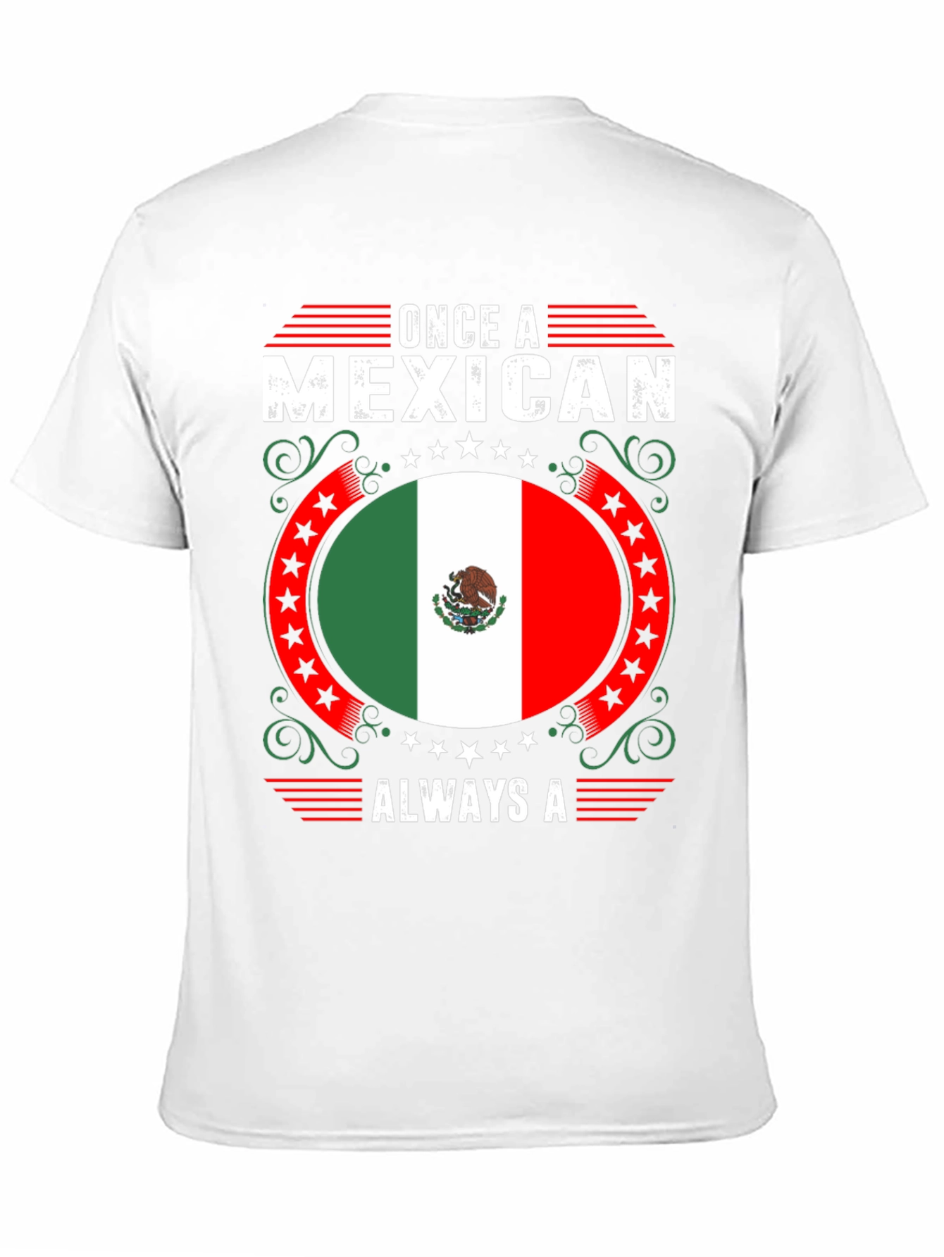 Once a Mexican Always a Mexican T-Shirt