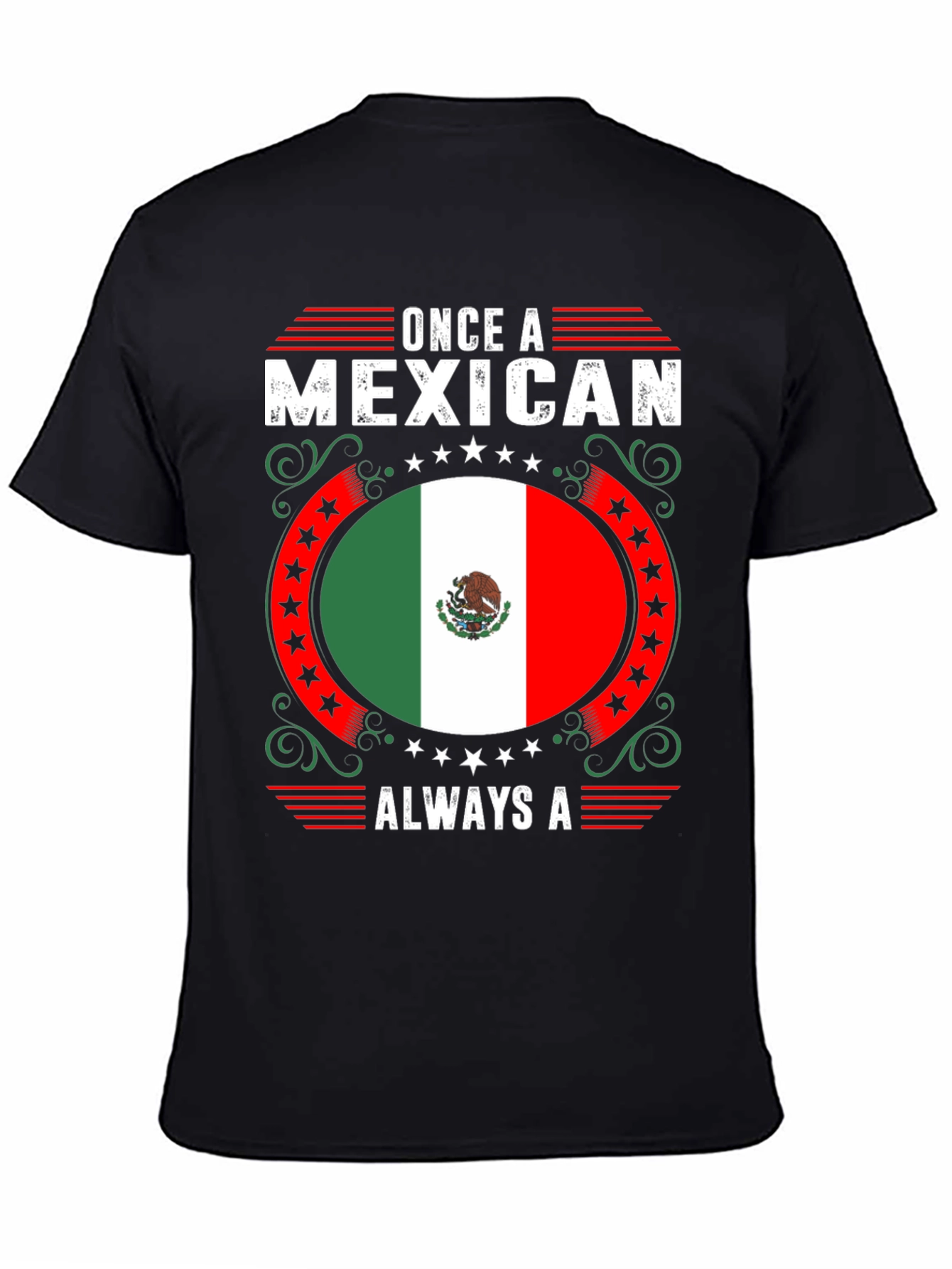 Once a Mexican Always a Mexican T-Shirt