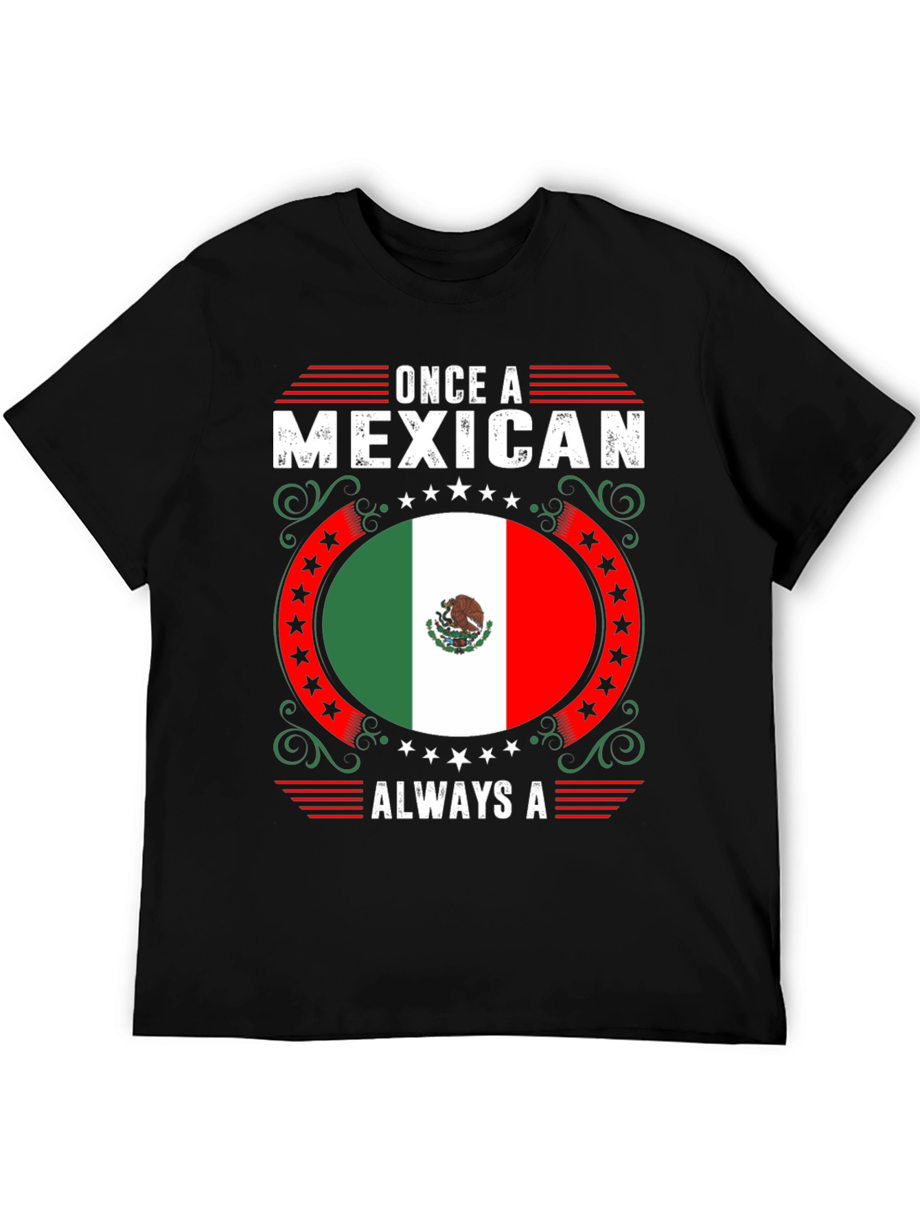 Once a Mexican Always a Mexican T-Shirt