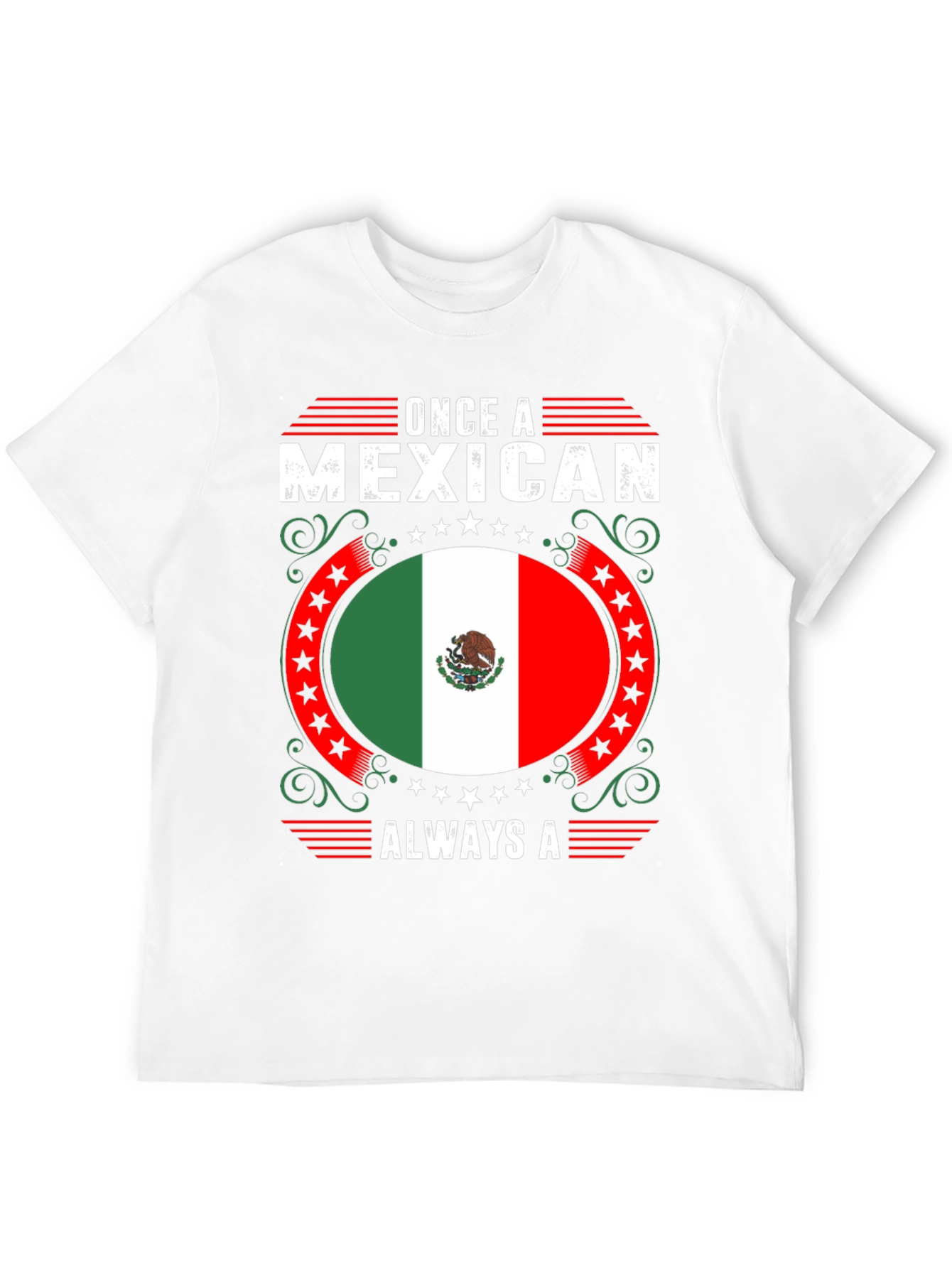 Once a Mexican Always a Mexican T-Shirt