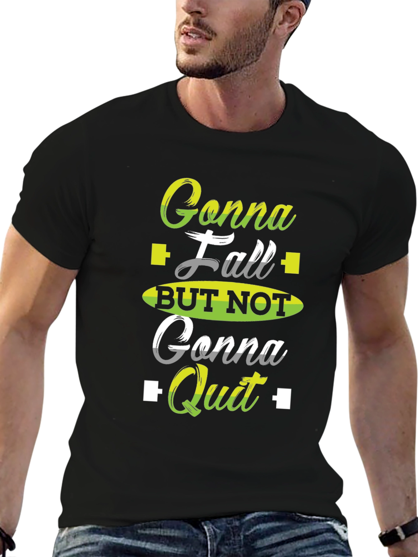 Gonna Fall But Not Gonna Quit Black T-Shirt