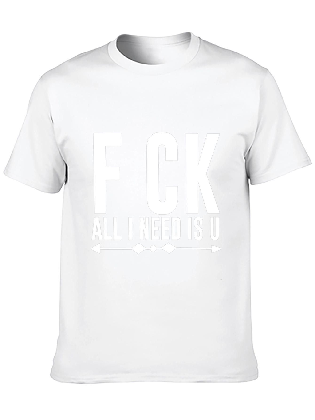 Fck All I Need Is U Black Graphic Tee