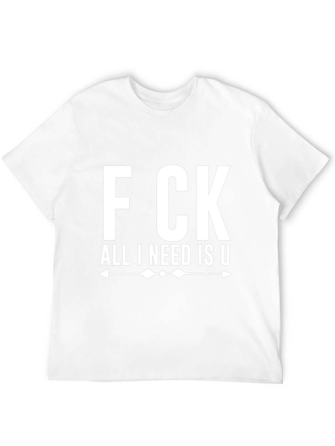 Fck All I Need Is U Black Graphic Tee