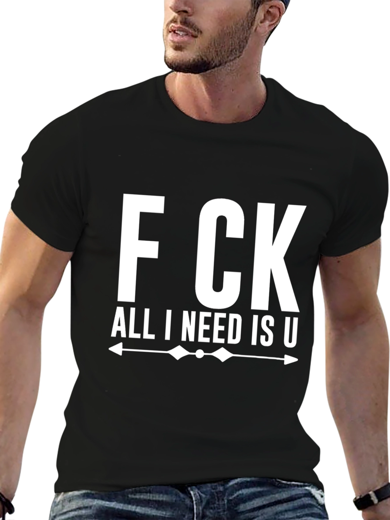 Fck All I Need Is U Black Graphic Tee