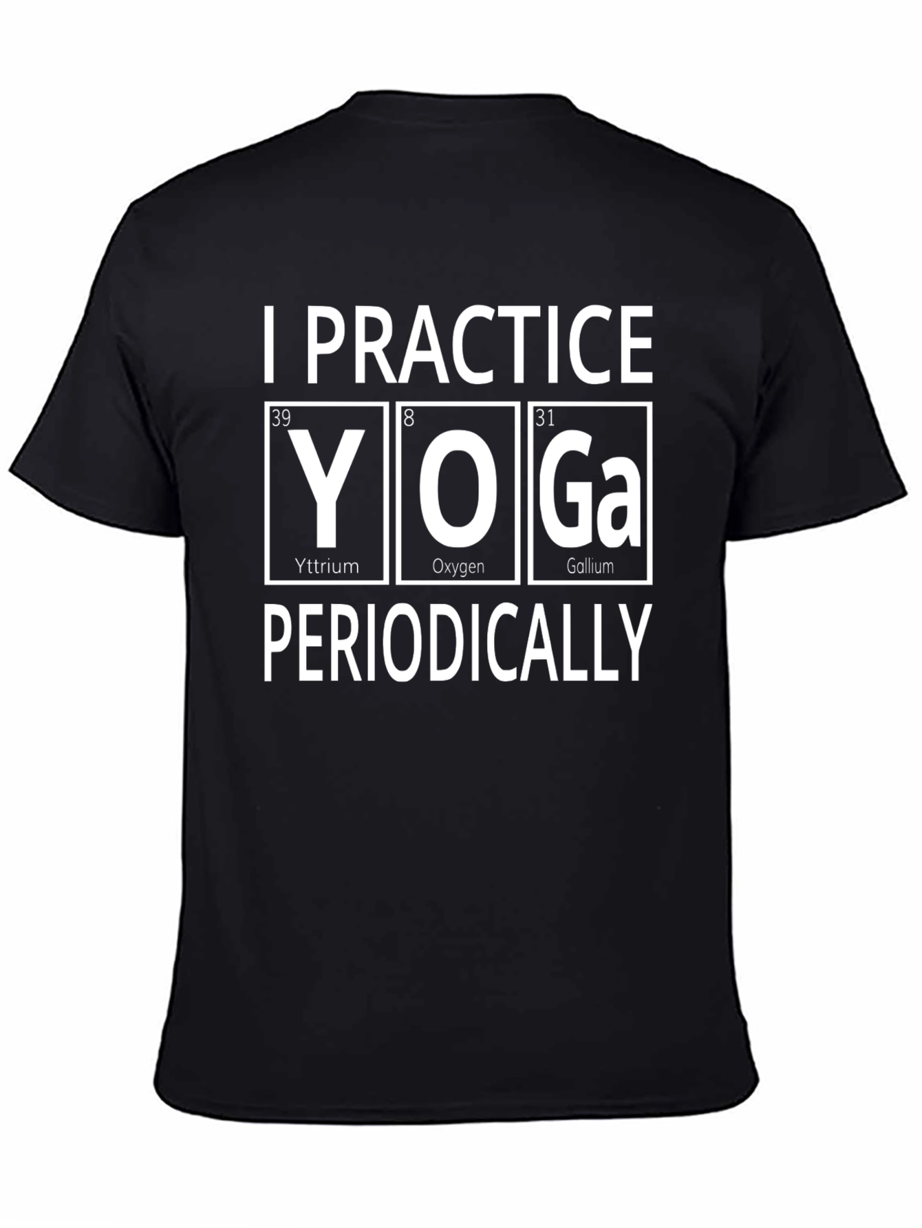 I Practice Yoga Periodically Graphic T-Shirt