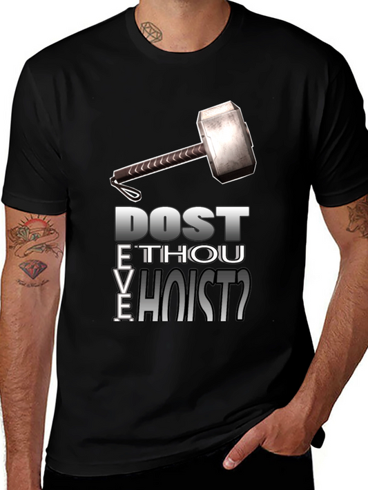 Dost Thou Even Hoist T-Shirt