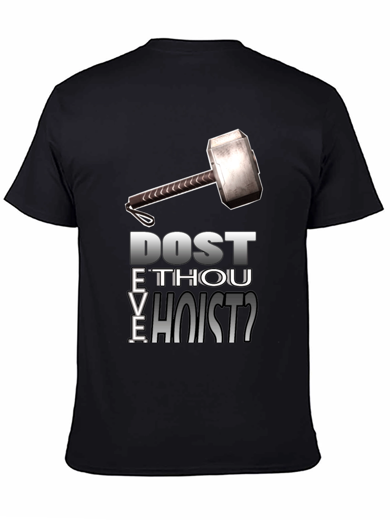 Dost Thou Even Hoist T-Shirt