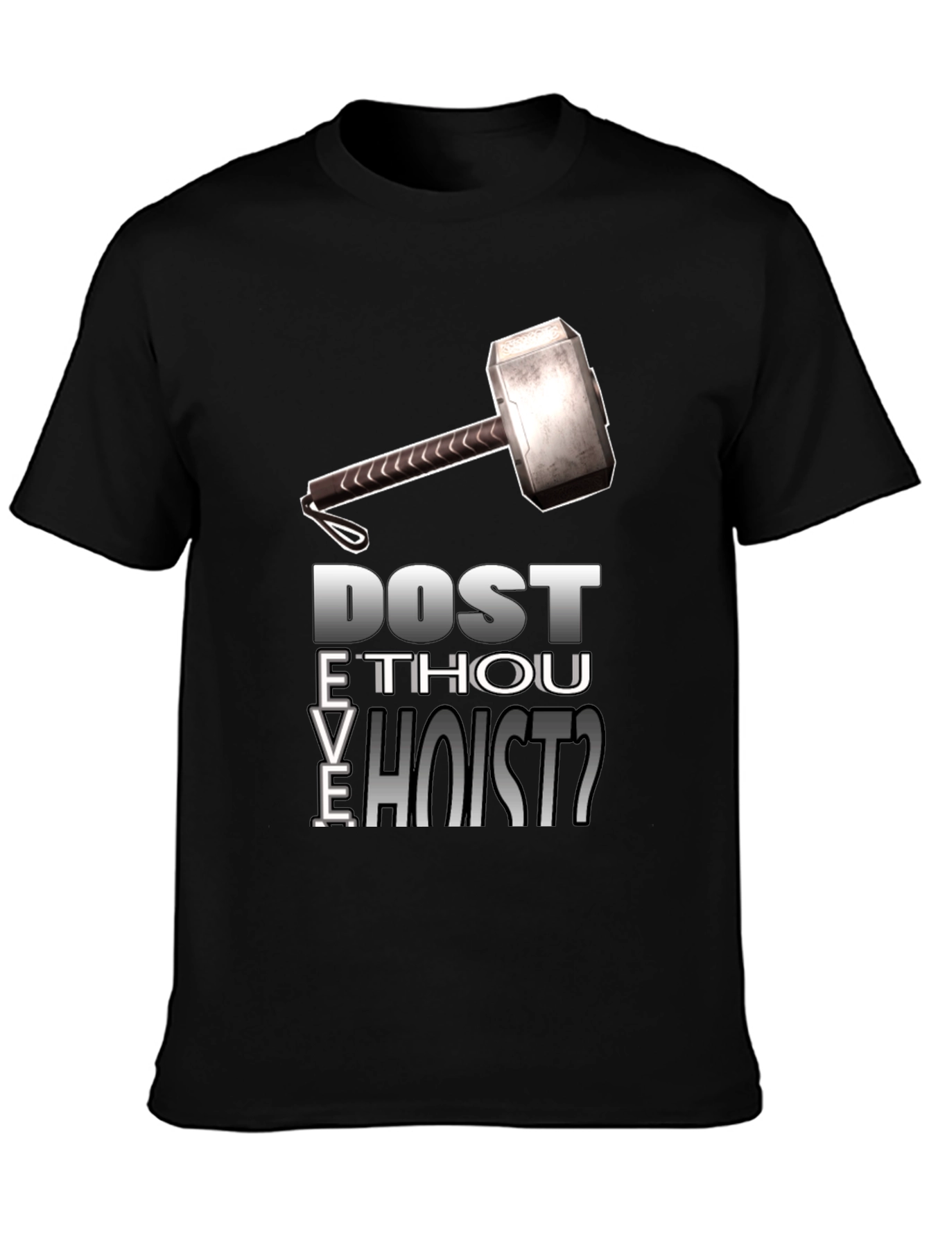 Dost Thou Even Hoist T-Shirt