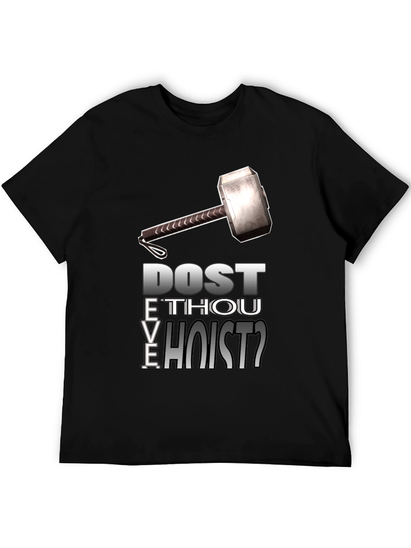 Dost Thou Even Hoist T-Shirt