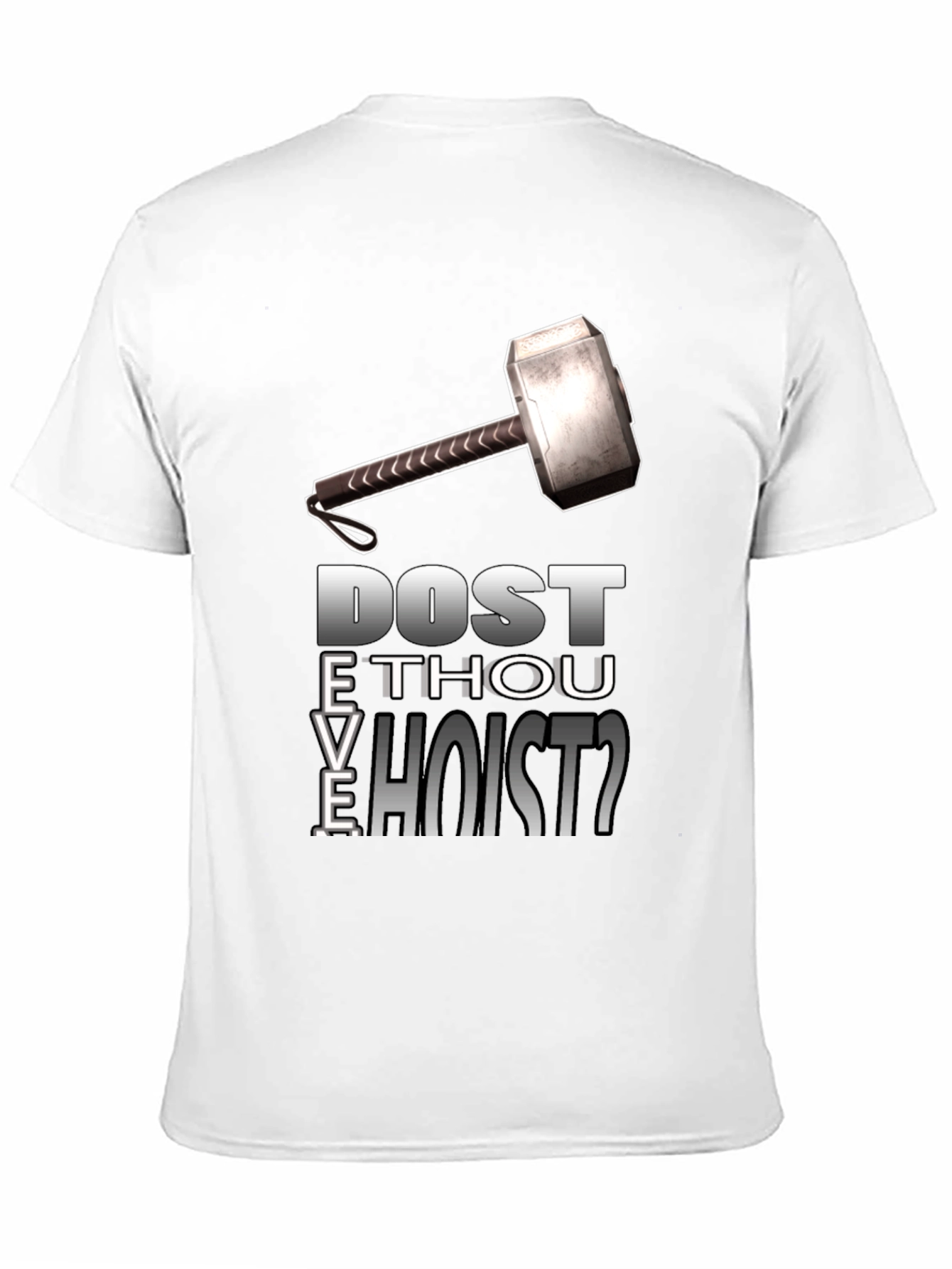 Dost Thou Even Hoist T-Shirt