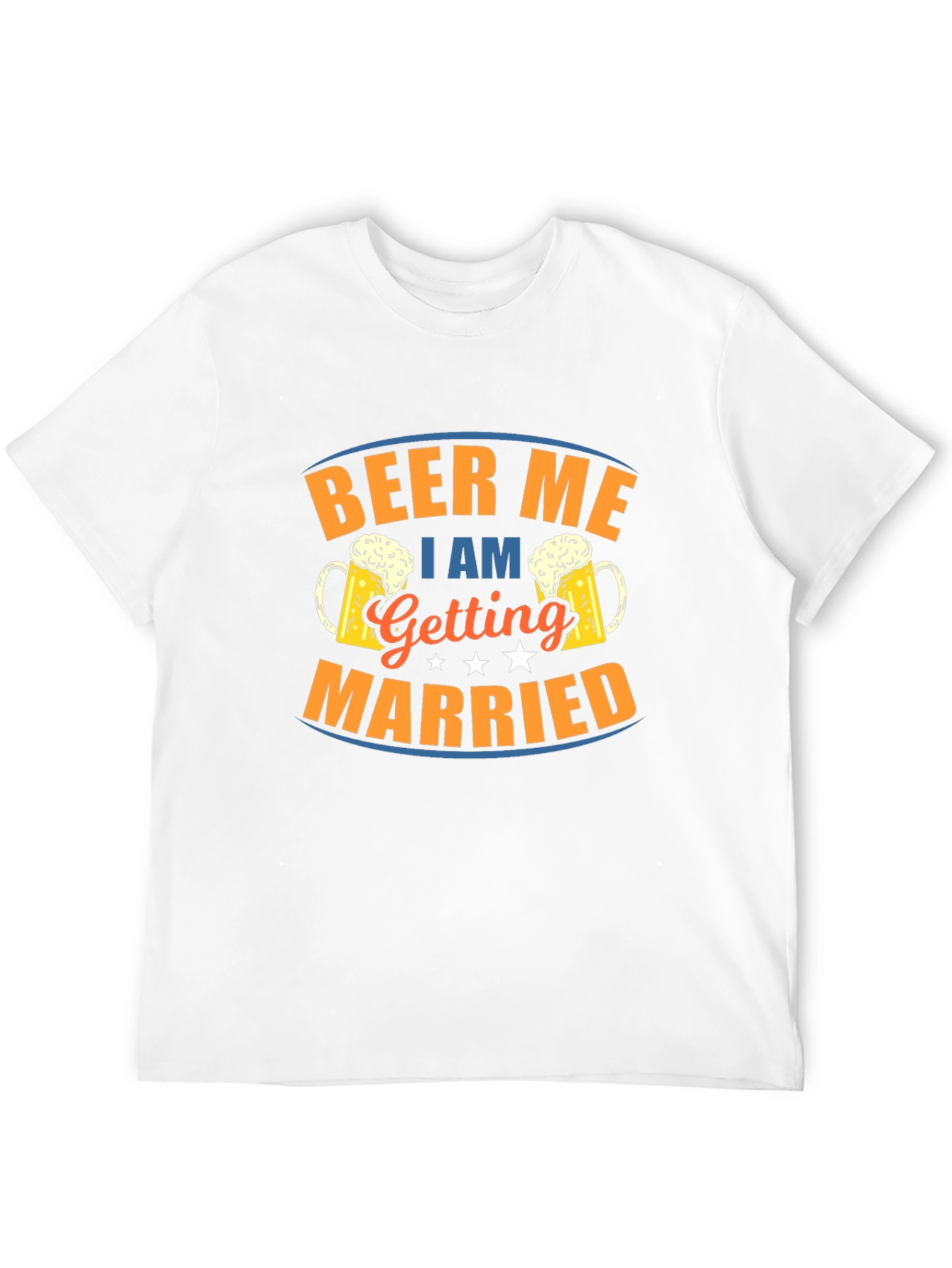 Beer Me I Am Getting Married T-Shirt