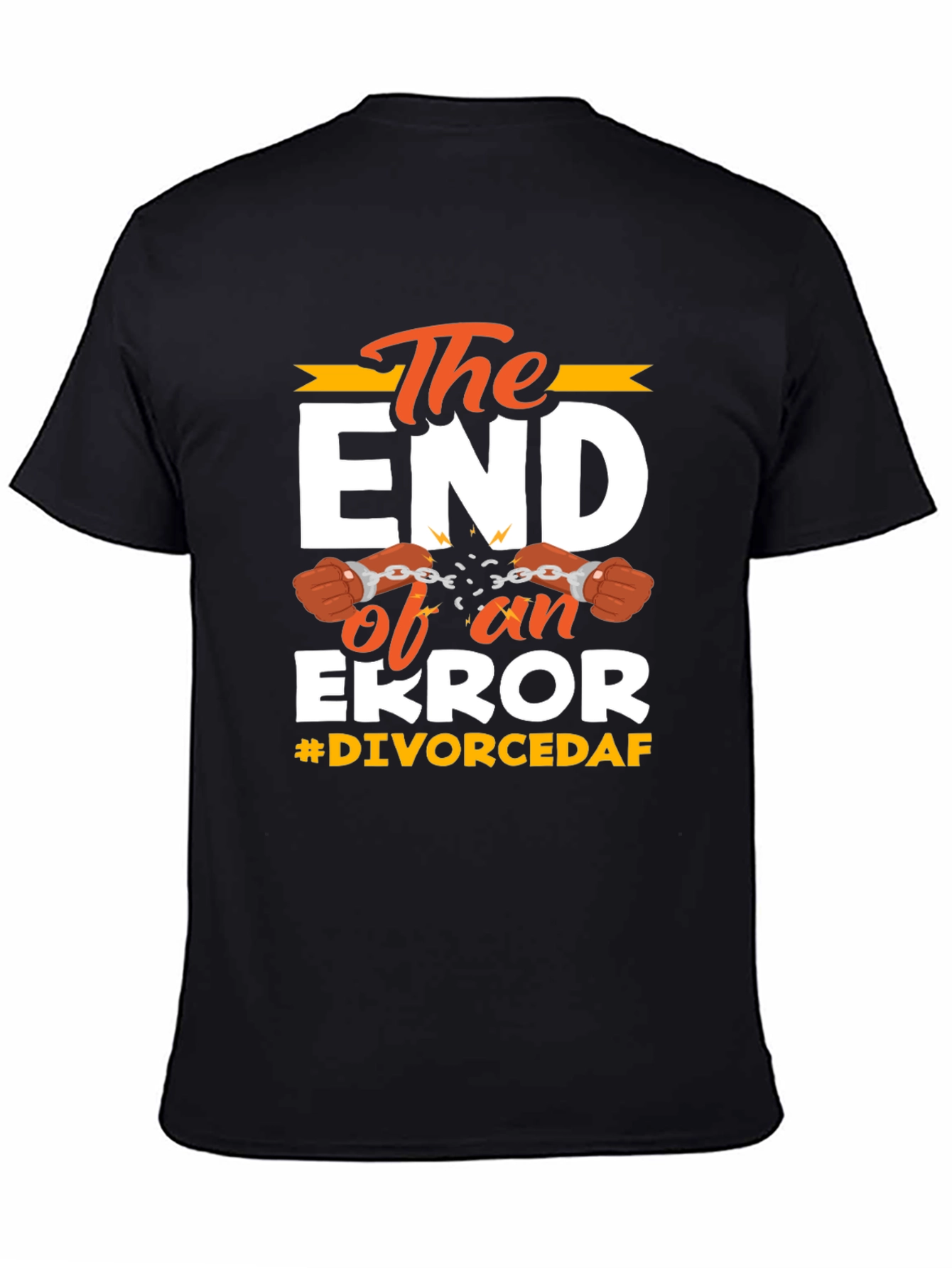 The End of an Error Divorced T-Shirt