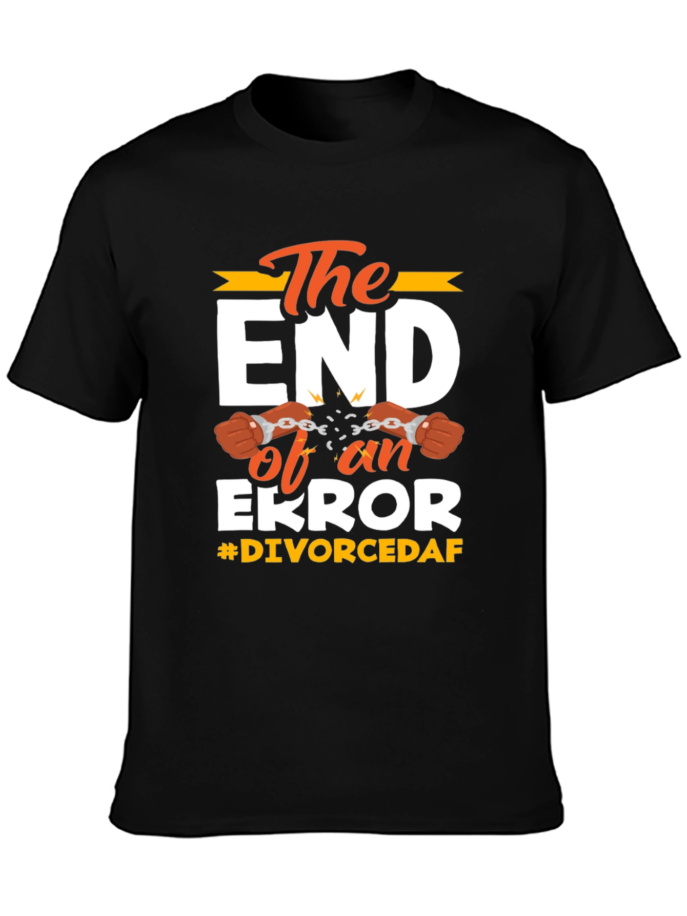 The End of an Error Divorced T-Shirt