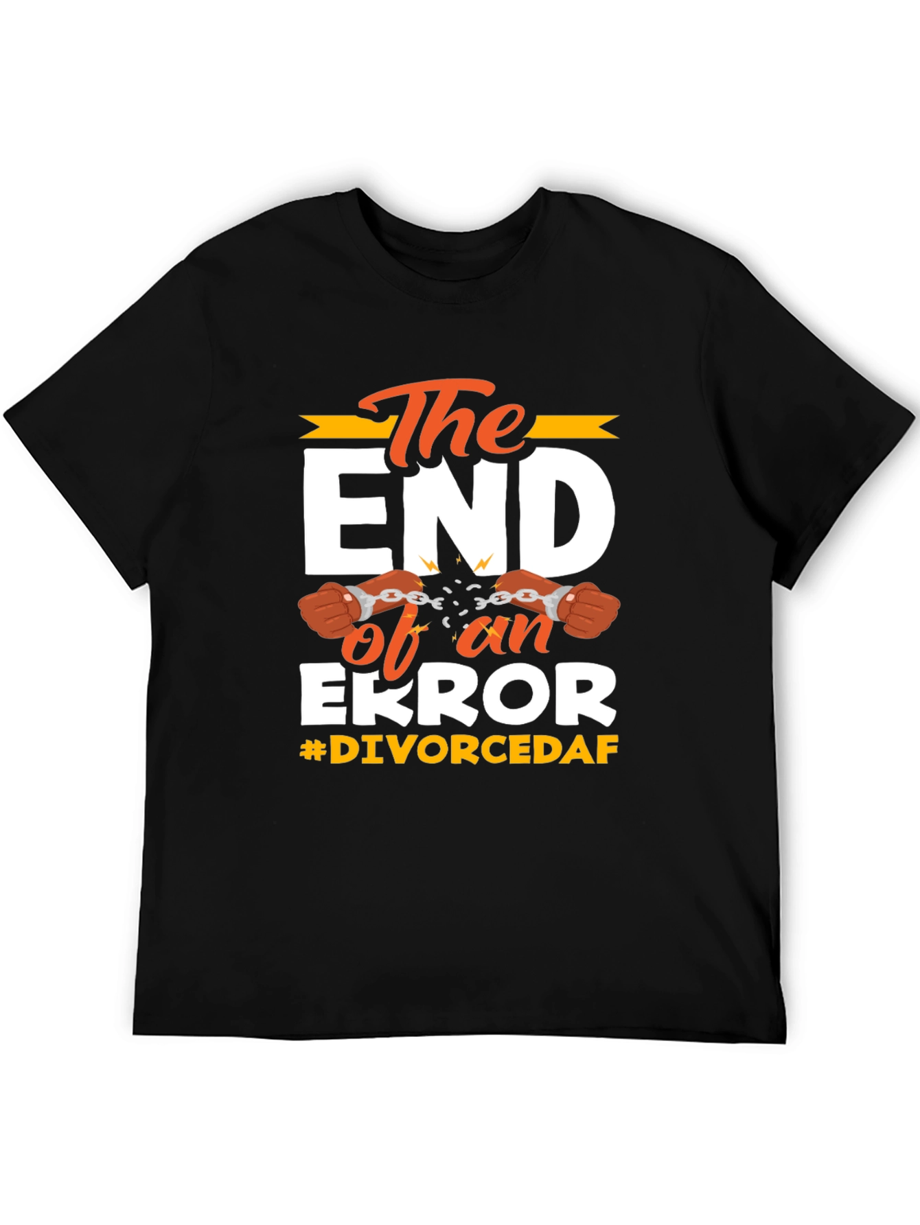 The End of an Error Divorced T-Shirt
