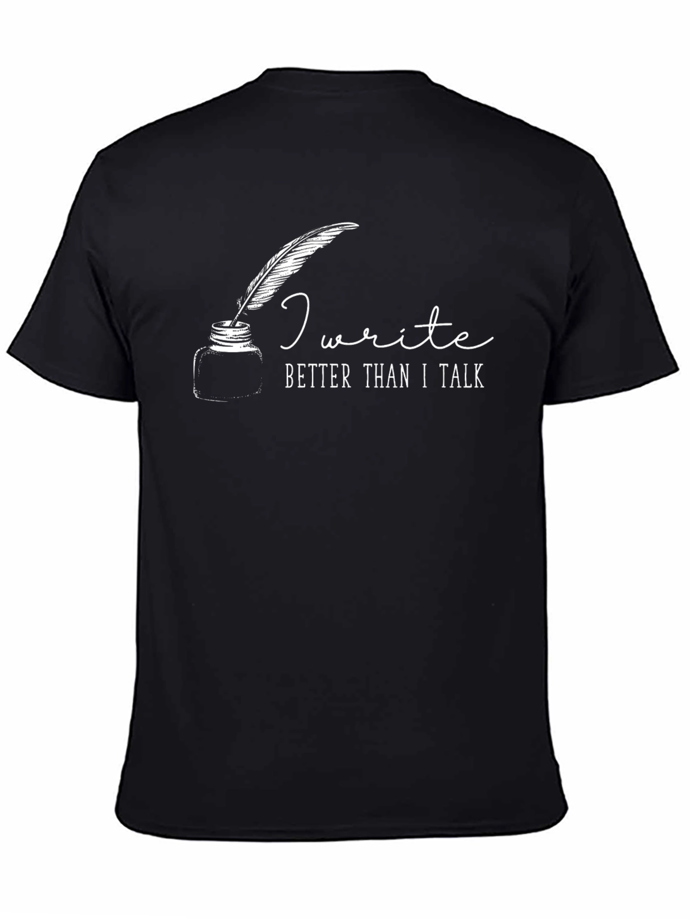 I Write Better Than I Talk T-Shirt