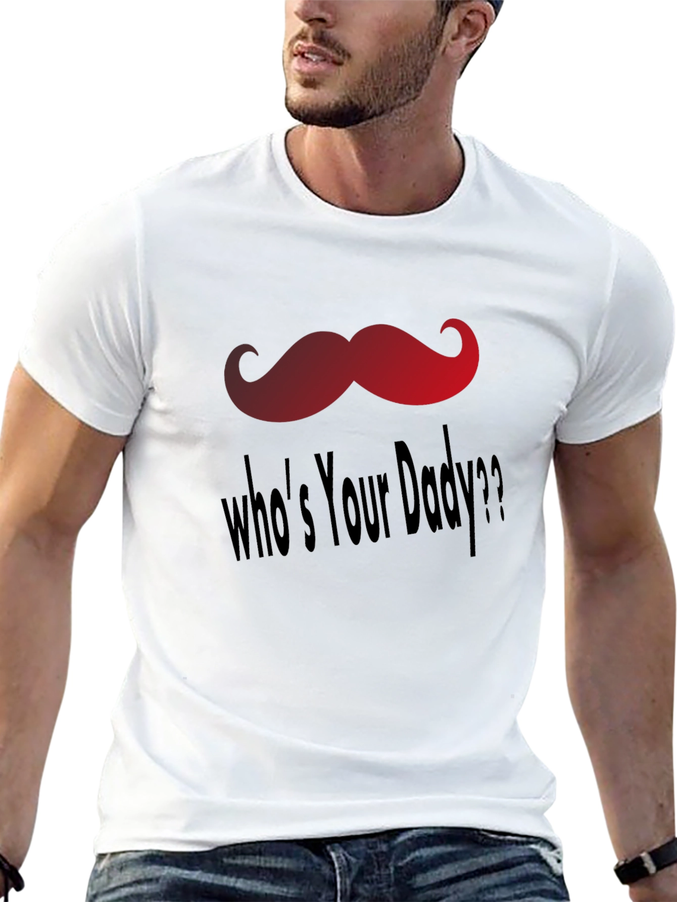 Whos Your Daddy T-Shirt - Fun Mustache Design