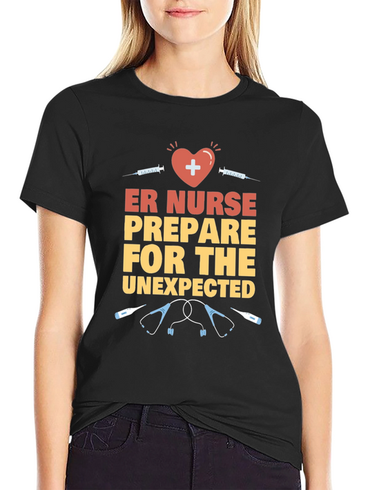ER Nurse T-Shirt - Prepare for the Unexpected