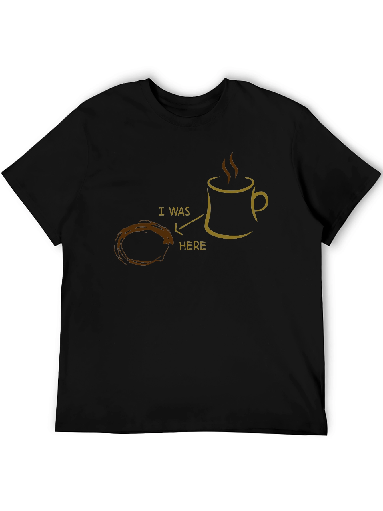 Coffee Lover T-Shirt: I Was Here Mug Design