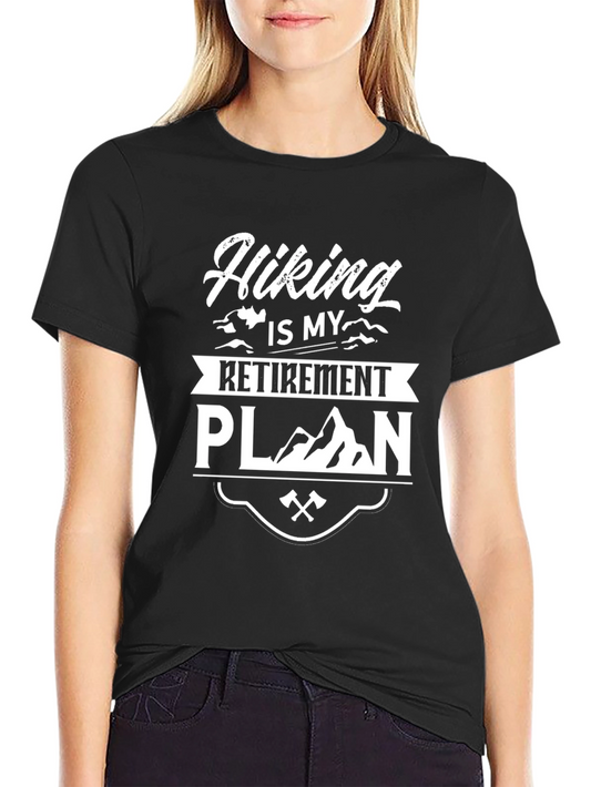 Hiking Retirement Plan T-Shirt - Adventure Ready!