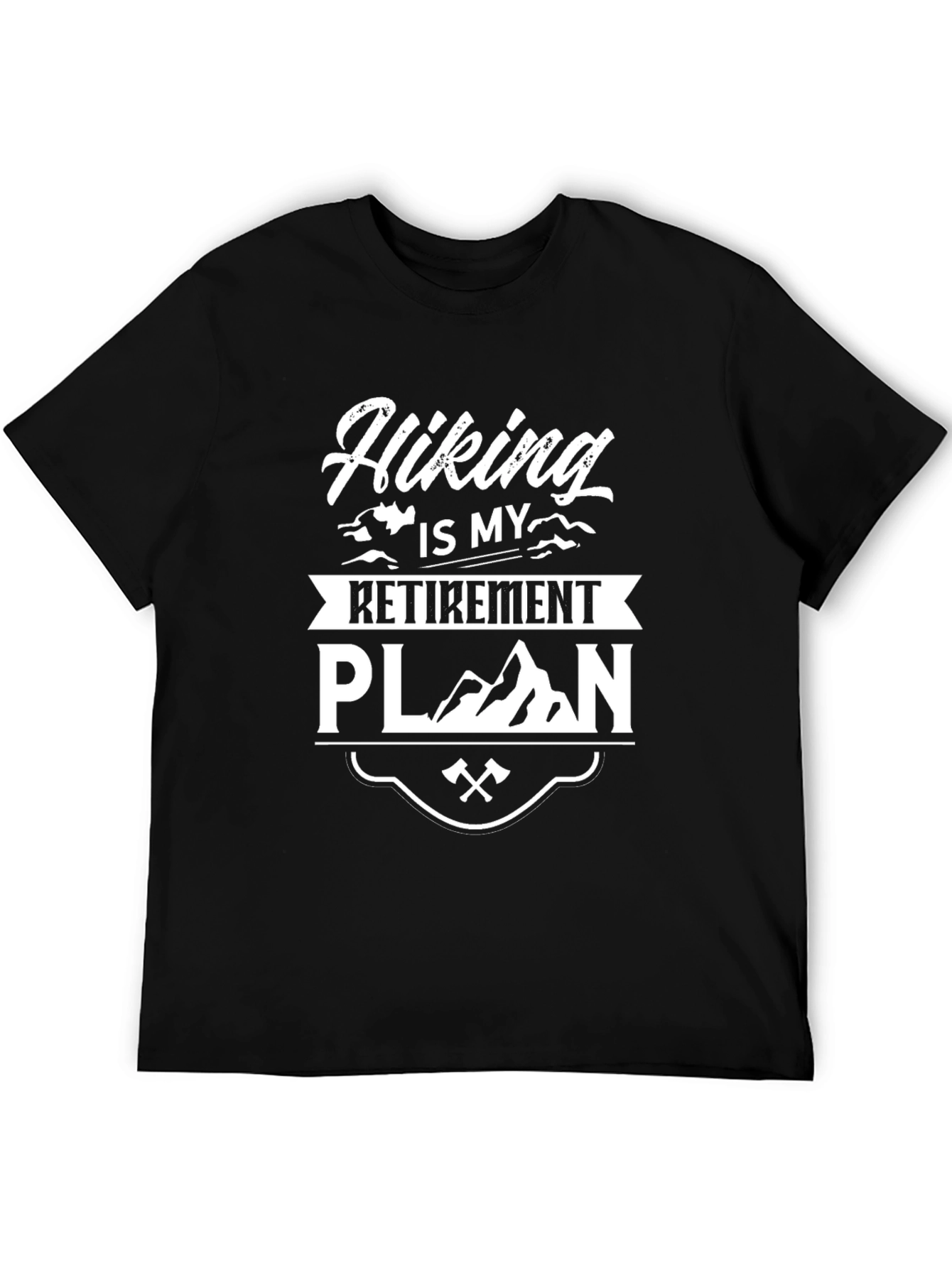 Hiking Retirement Plan T-Shirt - Adventure Ready!