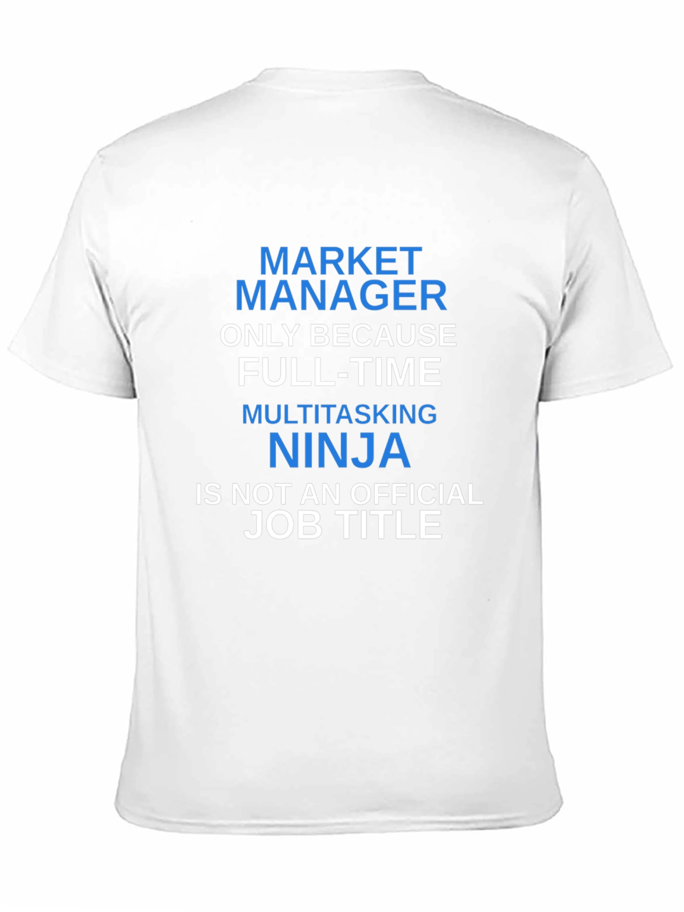 Market Manager Multitasking Ninja T-Shirt