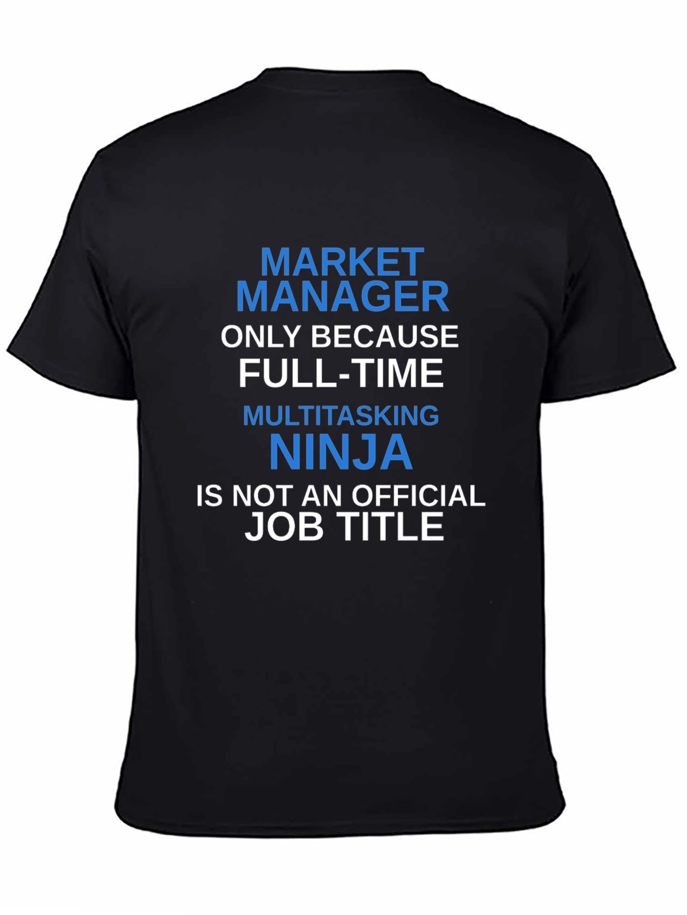 Market Manager Multitasking Ninja T-Shirt