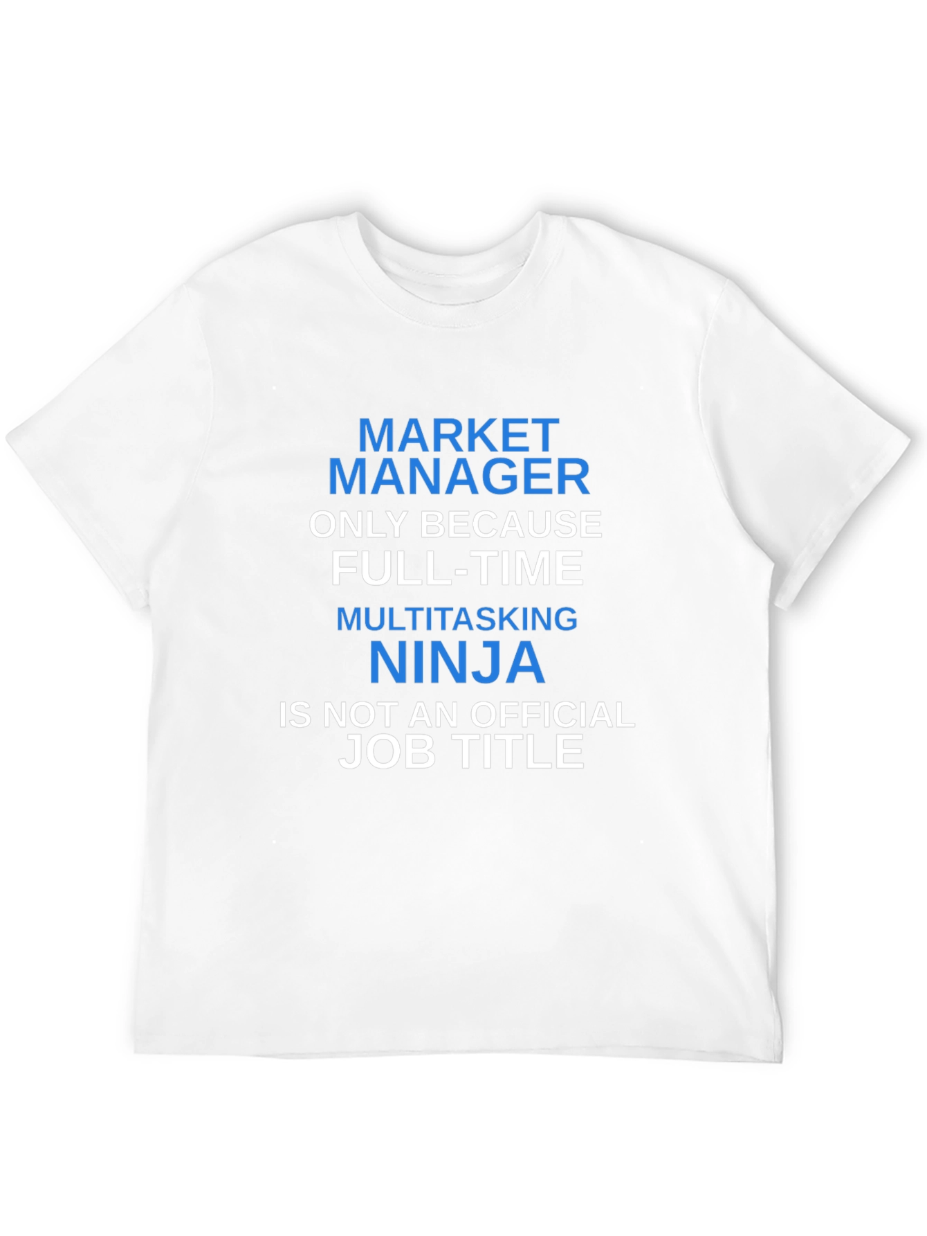 Market Manager Multitasking Ninja T-Shirt