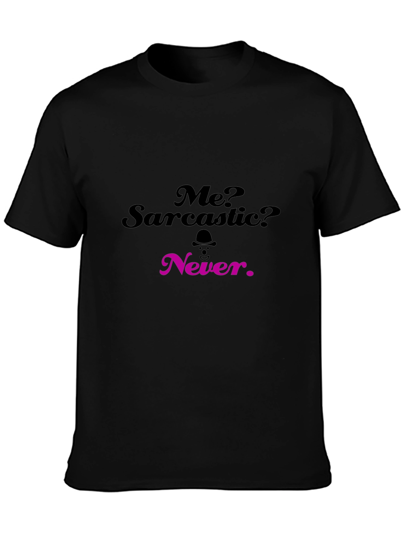Sarcastic Humor T-Shirt - Funny Statement Tee
