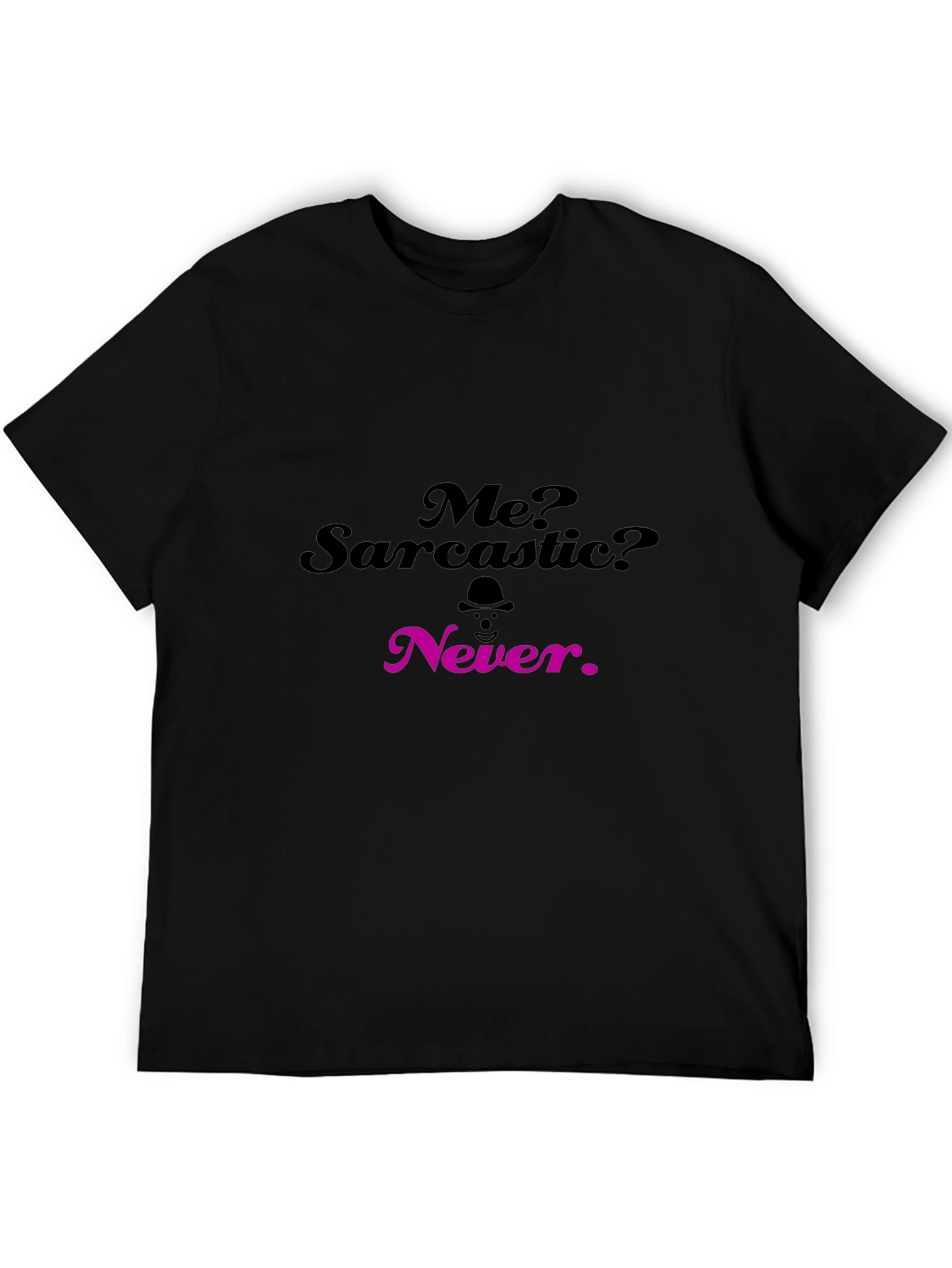 Sarcastic Humor T-Shirt - Funny Statement Tee