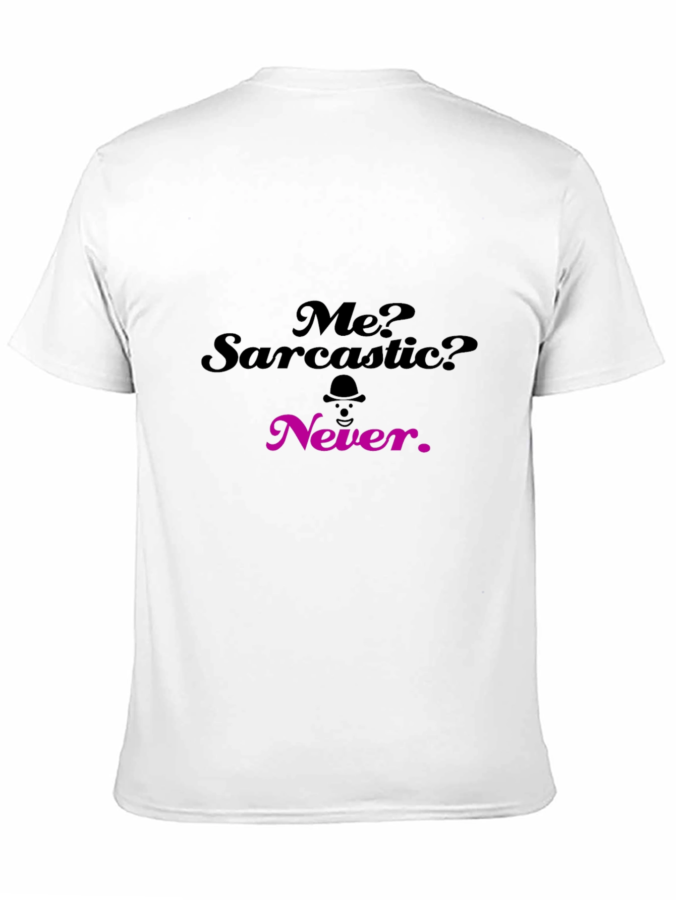 Sarcastic Humor T-Shirt - Funny Statement Tee
