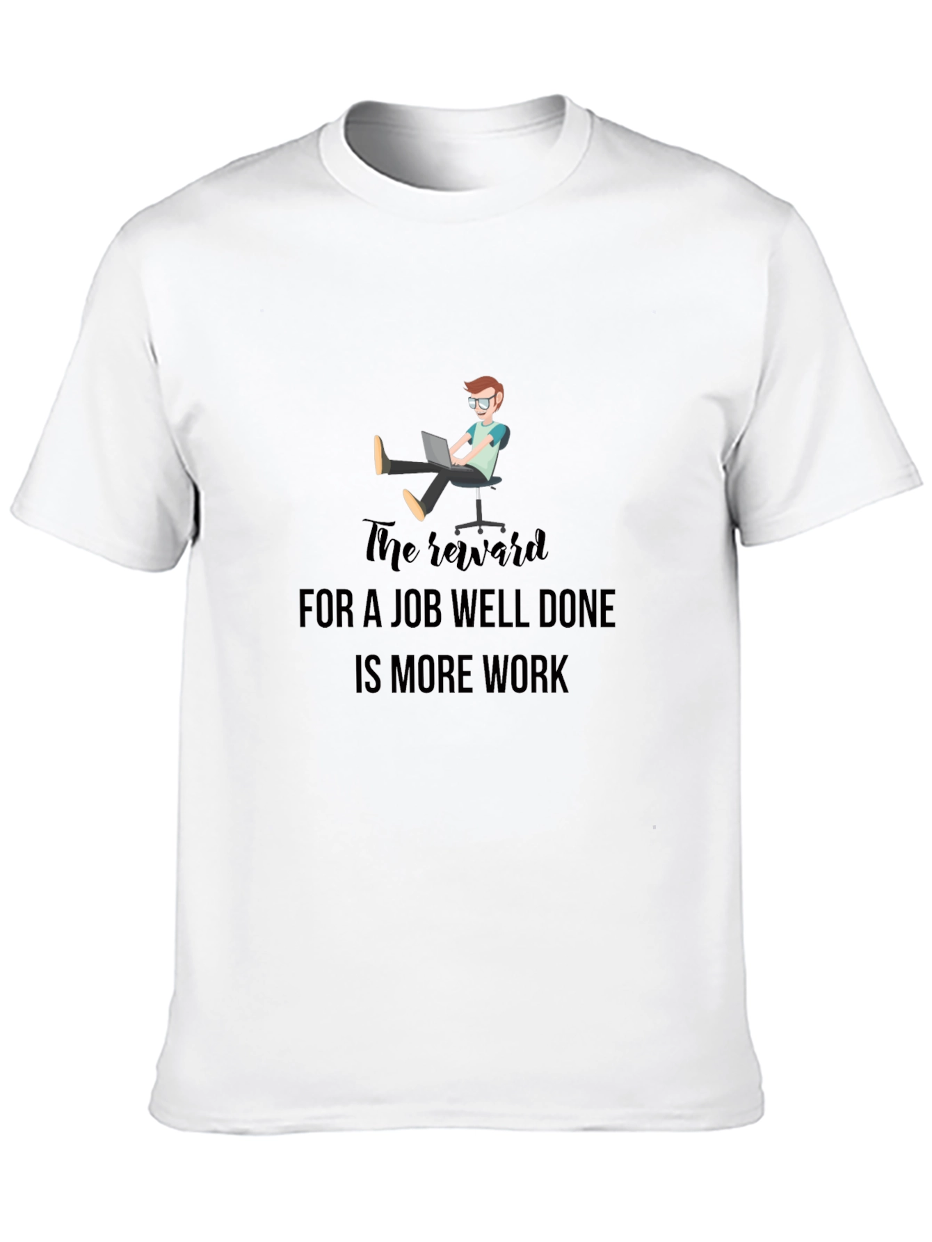 The Reward is More Work Graphic Tee
