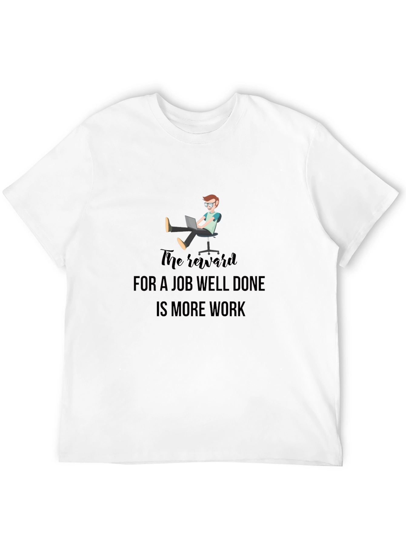 The Reward is More Work Graphic Tee