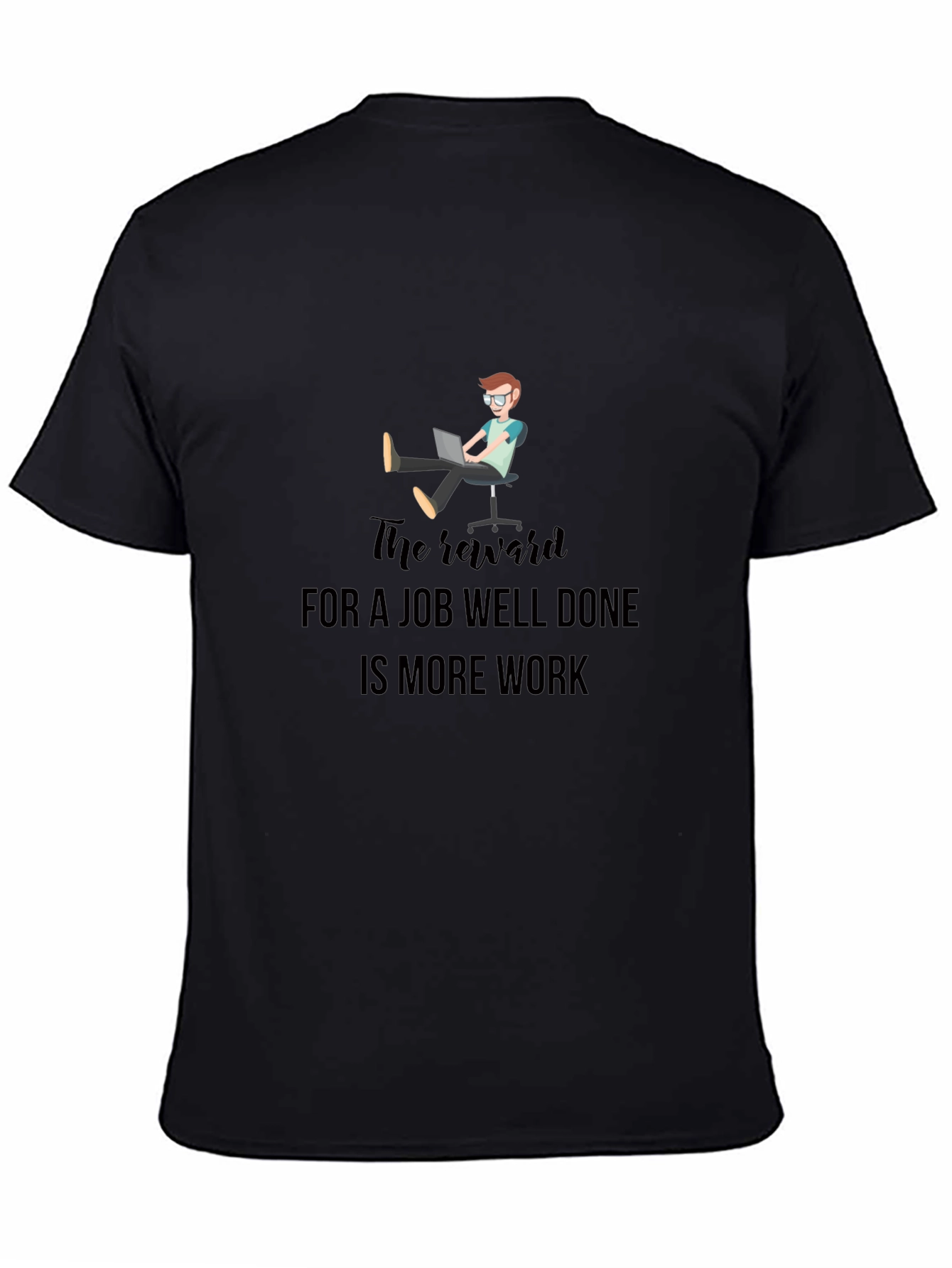 The Reward is More Work Graphic Tee