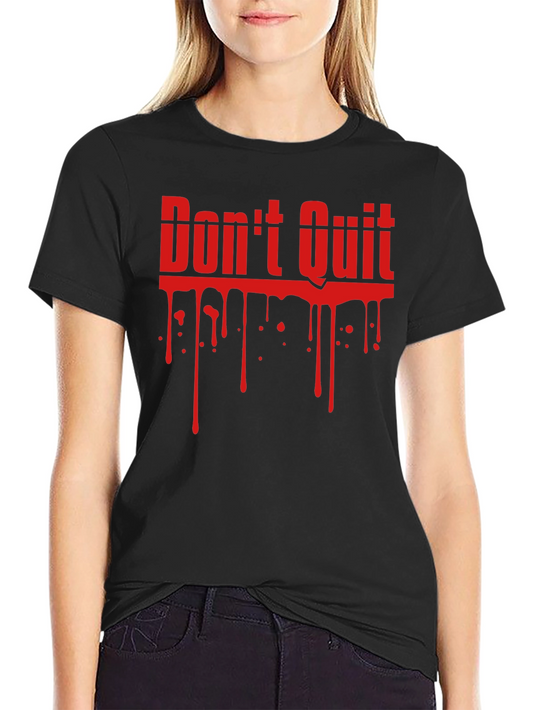 Dont Quit Black Graphic Tee