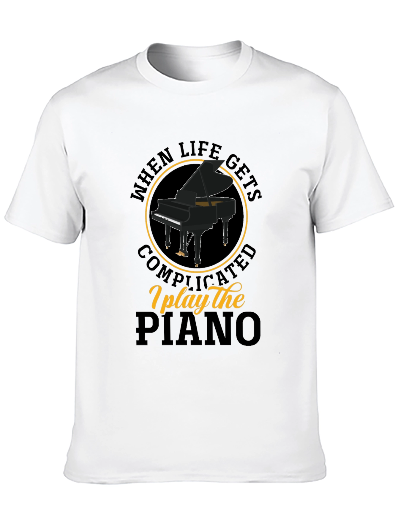 When Life Gets Complicated I Play The Piano T-Shirt