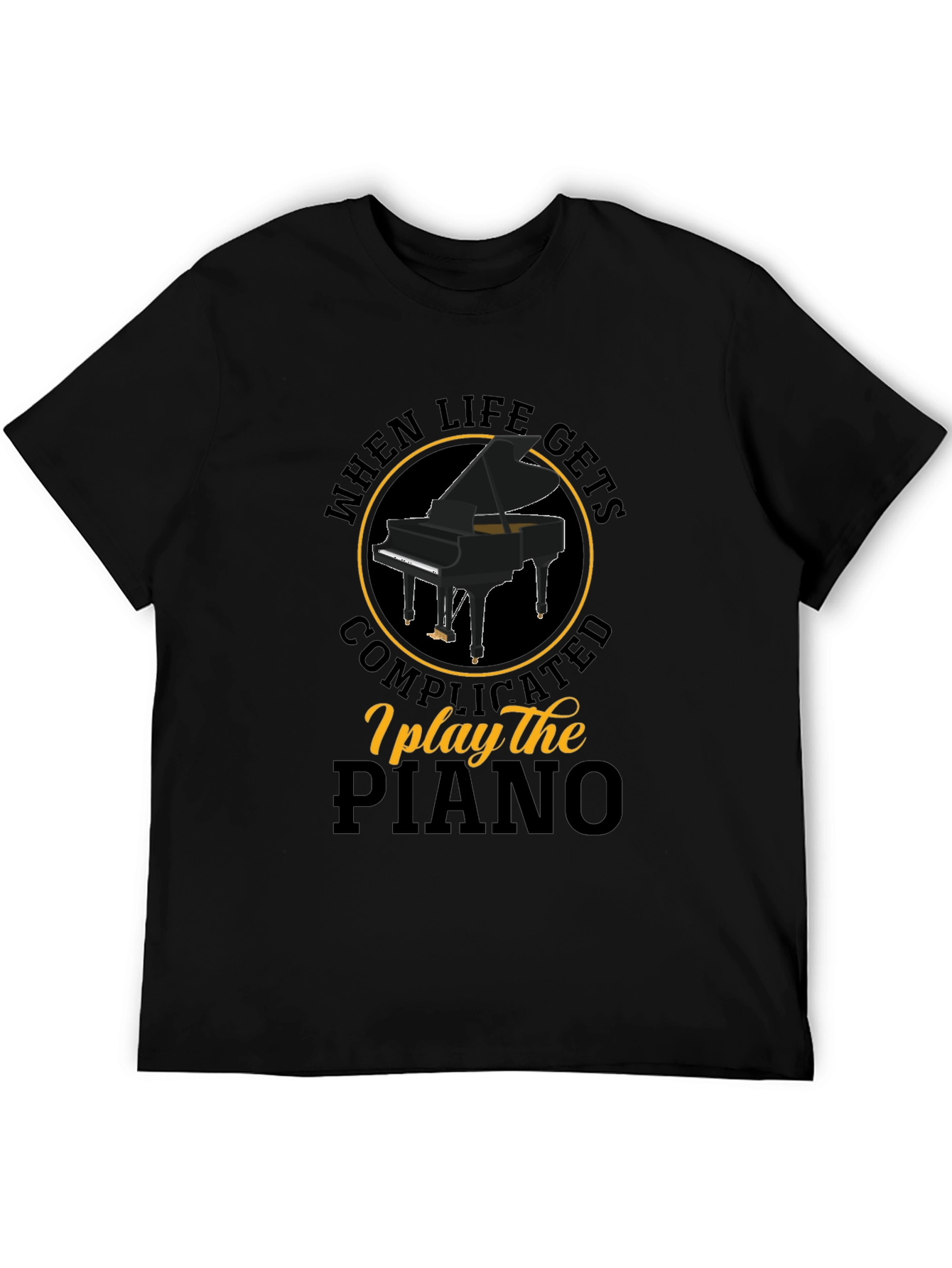 When Life Gets Complicated I Play The Piano T-Shirt